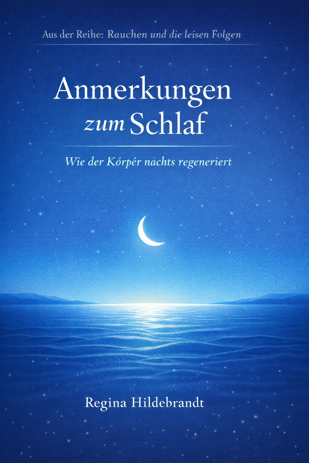 Rauchen und die leisen Folgen:<br />
Anmerkungen zum Schlaf